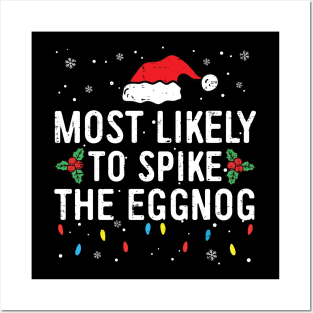 Most Likely To Spike The Eggnog Funny Family Christmas Posters and Art